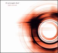 Tightly Unwound - The Pineapple Thief