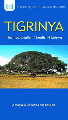 Tigrinya-English/ English-Tigrinya Dictionary & Phrasebook - Weldemichael, Tedros Hagos (Compiled by), and Mawadza, Aquilina (Editor)