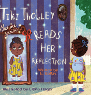 Tiki Tholley Reads Her Reflection