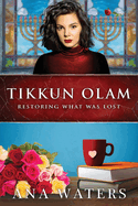 Tikkun Olam: Restoring What was Lost