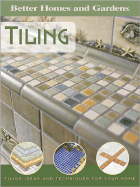 Tiling - Better Homes and Gardens (Editor), and Johnston, Larry (Editor)