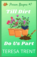 Till Dirt Do Us Part
