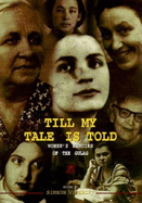 Till My Tale Is Told: Women's Memoirs of the Gulag
