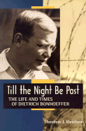 Till the Night Be Past: The Life and Times of Dietrich Bonhoeffer