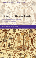 Tilling the Hateful Earth: Agricultural Production and Trade in the Late Antique East