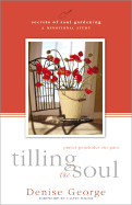 Tilling the Soul: Prayer Penetrates Our Pain