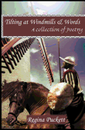 Tilting at Windmills & Words - Puckett, Regina