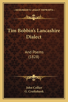 Tim Bobbin's Lancashire Dialect: And Poems (1828) - Collier, John