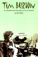 Tim Burton: An Unauthorized Biography of the Filmmaker