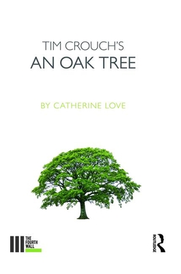 Tim Crouch's An Oak Tree - Love, Catherine