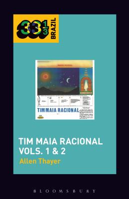 Tim Maia's Tim Maia Racional Vols. 1 & 2 - Thayer, Allen, and Stanyek, Jason (Editor)