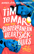 Tim Te Maro and the Subterranean Heartsick Blues: award-winning queer YA romantasy