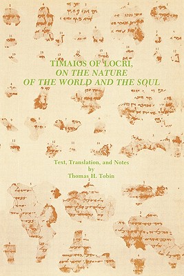Timaios of Locri: On the Nature of the World and the Soul - Tobin, Thomas H (Translated by)
