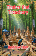 Timber And Treachery