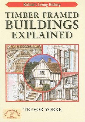 Timber-Framed Building Explained - Yorke, Trevor