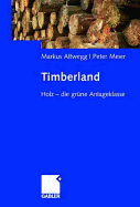 Timberland: Holz - Die Grune Anlageklasse