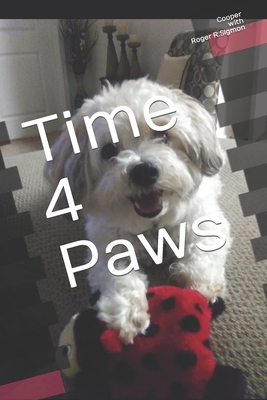 Time 4 Paws - Sigmon, Roger R, and Cooper