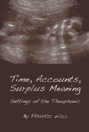 Time, Accounts, Surplus Meaning: Settings of the Theophanic - Will, Frederic