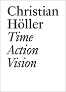 Time Action Vision: Conversations in Cultural Studies, Theory, and Activism