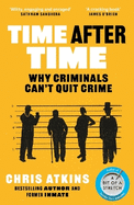 Time After Time: Why Criminals Can't Quit Crime