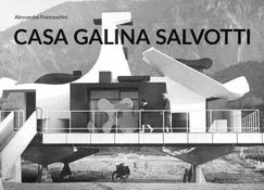 Time and Architecture: Casa Galina by Giovanni Leo Salvotti