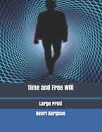 Time and Free Will: Large Print
