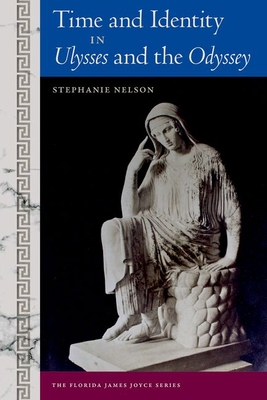 Time and Identity in Ulysses and the Odyssey - Nelson, Stephanie