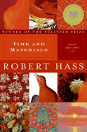 Time and Materials: Poems 1997-2005: A Pulitzer Prize Winner - Hass, Robert