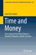 Time and Money: How Long and How Much Money is Needed to Regulate a Viable Economy