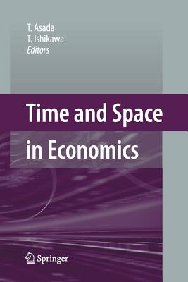 Time and Space in Economics - Asada, T, and Ishikawa, T