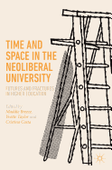 Time and Space in the Neoliberal University: Futures and Fractures in Higher Education