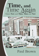 Time, and Time Again: Times Now and Then, Then and Now
