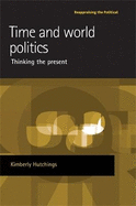 Time and World Politics: Thinking the Present