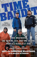 Time Bandit: Two Brothers, the Bering Sea and One of the World's Deadliest Jobs