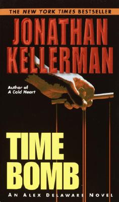 Time Bomb: An Alex Delaware Novel - Kellerman, Jonathan