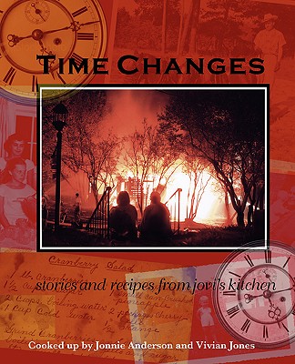 Time Changes: Stories and Recipes from Jovi's Kitchen - Jones, Vivian, and Anderson, Jonnie