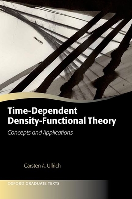 Time-Dependent Density-Functional Theory: Concepts and Applications - Ullrich, Carsten A.