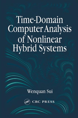 Time-Domain Computer Analysis of Nonlinear Hybrid Systems - Sui, Wenquan