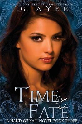 Time & Fate: The Hand of Kali #3 - Ayer, T G