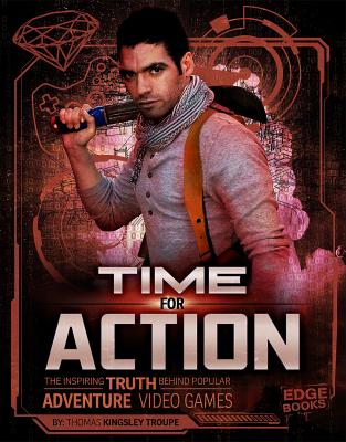Time for Action: The Inspiring Truth Behind Popular Adventure Video Games - 