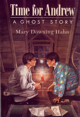 Time for Andrew: A Ghost Story - Hahn, Mary Downing