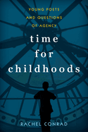 Time for Childhoods: Young Poets and Questions of Agency