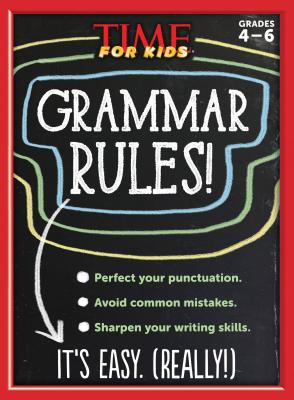 Time for Kids Grammar Rules! - The Editors of Time for Kids