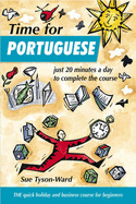 Time for Portuguese: The Quick Holiday and Business Course for Beginners