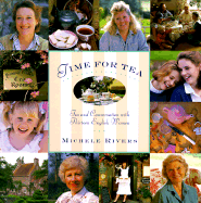 Time for Tea: Tea and Conversation with Thirteen English Women - Rivers, Michele