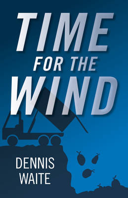 Time for the Wind - Waite, Dennis