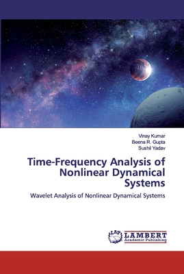 Time-Frequency Analysis of Nonlinear Dynamical Systems - Kumar, Vinay, and Gupta, Beena R, and Yadav, Sushil
