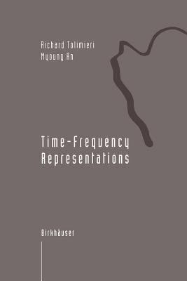 Time-Frequency Representations - Tolimieri, Richard, and An, Myoung