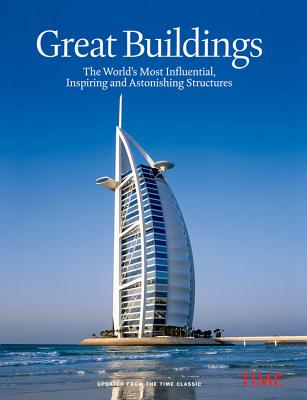 Time: Great Buildings: The World's Most Influential, Inspiring and Astonishing Structures - Knauer, Kelly (Editor), and Fanning, Ellen (Designer)