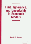 Time, Ignorance, and Uncertainty in Economic Models